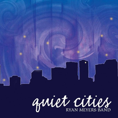 Meyers, Ryan: Quiet Cities