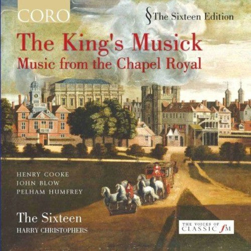 Sixteen / Christophers: King's Musick: Music from the Chapel Royal