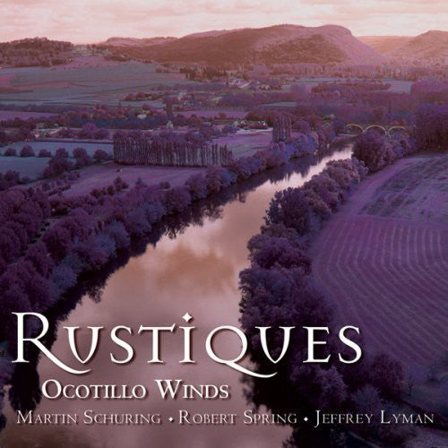 Canteloube / Tansman / Spring / Ocotillo Winds: Rustiques