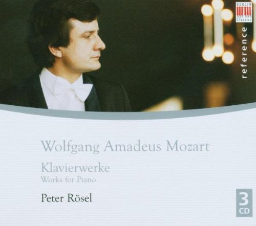 Mozart / Rosel: Peter Rosel Plays Piano Music By Mozart