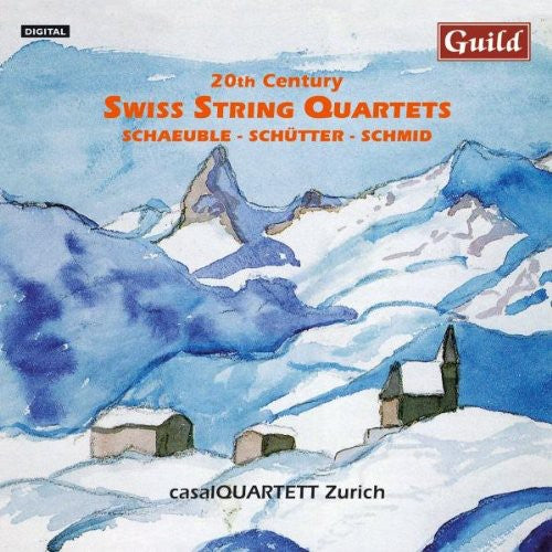 Schaeuble / Schutter / Schmid / Casal Quartet: 20th Century Swiss Quartets