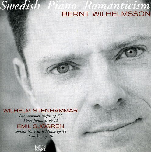 Stenhammar / Sjogren / Wilhelmsson: Swedish Piano Romanticism