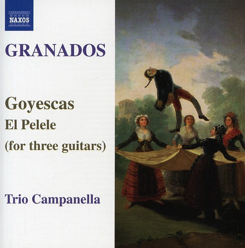 Granados / Trio Campanella: Goyescas El Pelele