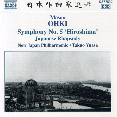 Ohki / New Japan Philharmonic / Yuasa: Symphony No 5 Hiroshima