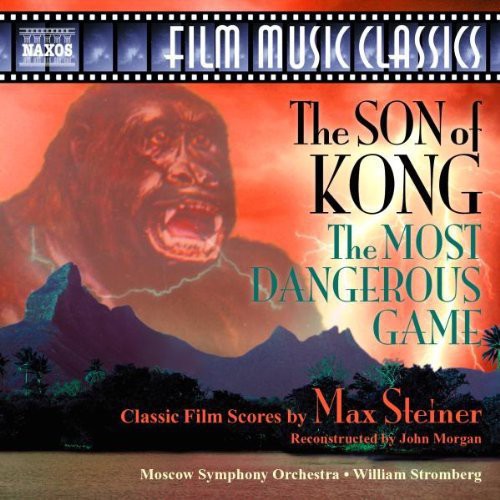 Steiner / Moscow So / Stromberg: Son of Kong / Most Dangerous Game