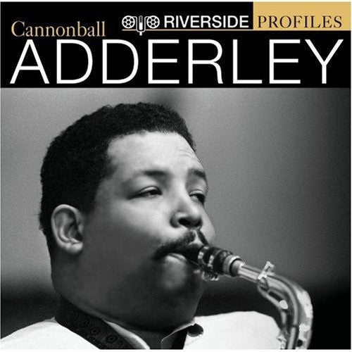 Adderley, Cannonbal: Riverside Profiles