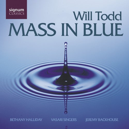 Todd / Vasari Singers: Mass in Blue