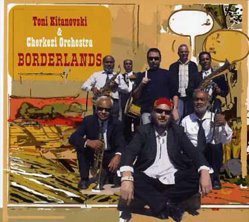 Kitanovski, Toni & Cherkezi Orchestra: Borderlands