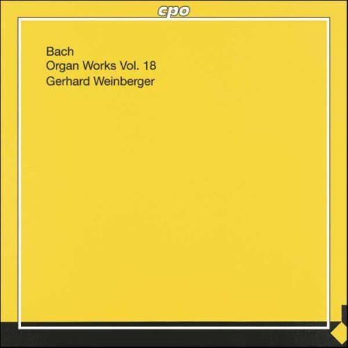 Bach / Weinberger / Hildebrandt / Scheibe: Organ Works 18