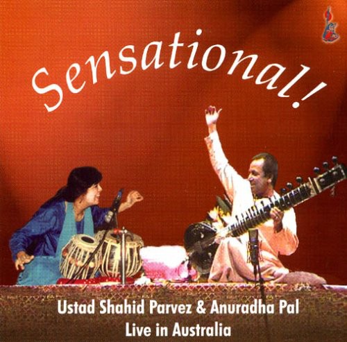 Parvez, Ustad Shahid / Pal, Anuradha: Sensational!