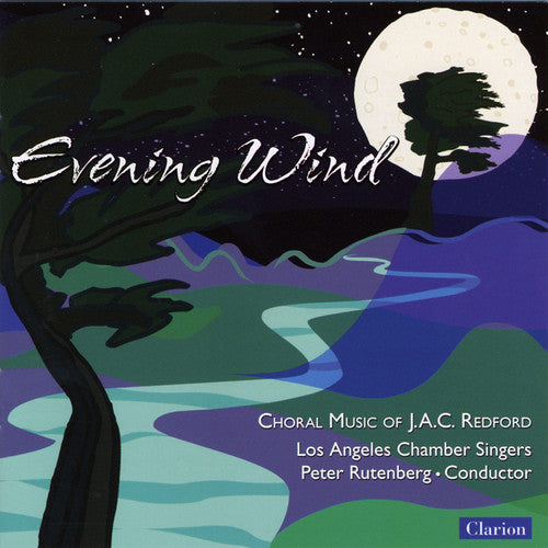 Angeles Chamber Singers / Rutenberg: Evening Wind: Choral Music of J.A.C. Redford