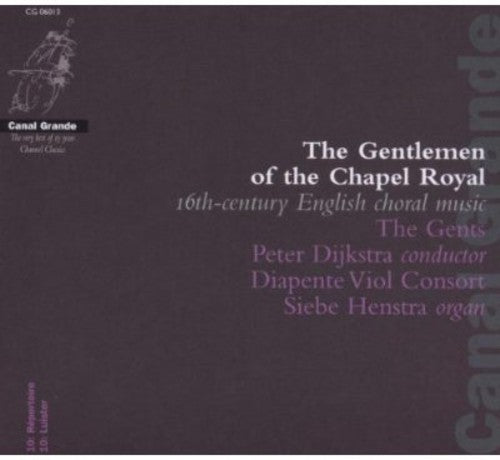 Gents / Dijkstra: Gentlemen of the Chapel Royal