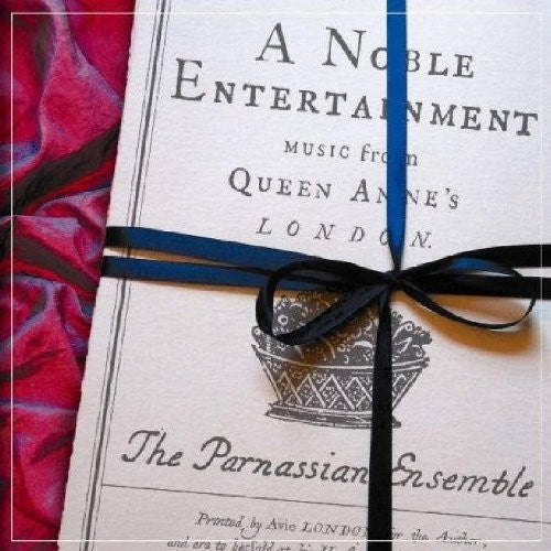 Parnassian Ensemble: Noble Entertainment: Music from Queen Anne's