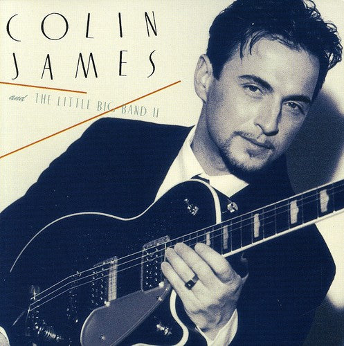 James, Colin: Colin James and the Little Big Band II