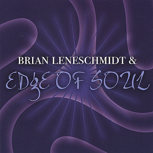 Leneschmidt, Brian & Edge of Soul: Brian Leneschmidt & Edge of Soul