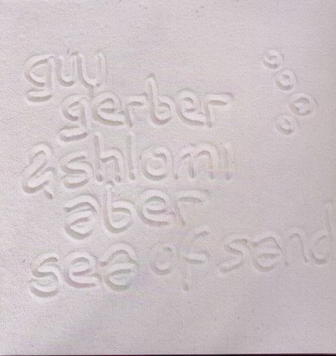 Gerber, Guy & Shlomi Aber: Sea of Sand