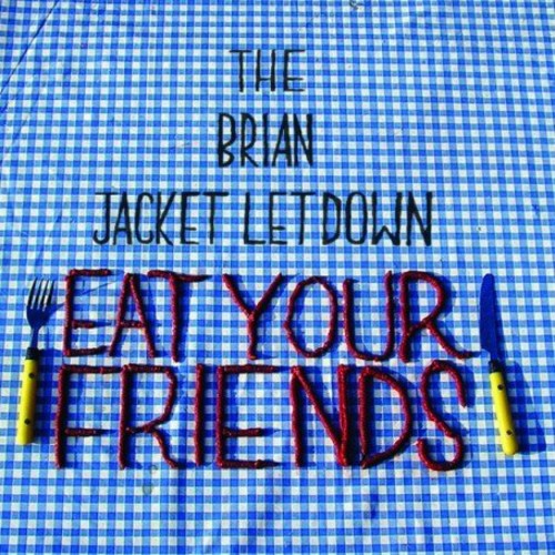 Brian Jacket Letdown: Eat Your Friends