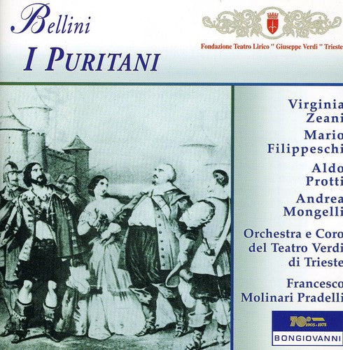 Bellini / Zeani / Protti / Mongelli / Filippeschi: I Puritani