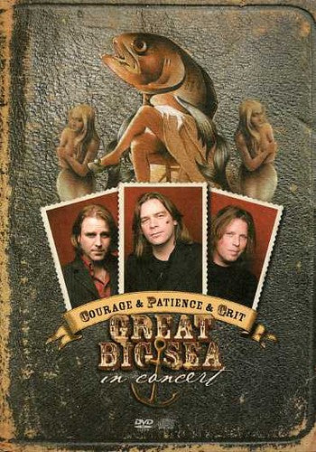 Great Big Sea: Courage and Patience and Grit: In Concert