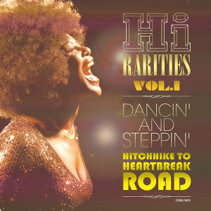 Hi Rarities Vol.1: Dancin & Steppin - Hitchhike to: Hi Rarities Vol.1: Dancin & Steppin - Hitchhike To Heartbreak Road / Various